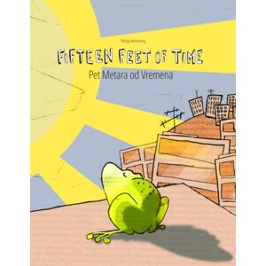 Winterberg, Philipp Fifteen Feet of Time/Pet Metara od Vremena: Children's Picture Book English-Bosnian (Bilingual Edition/Dual Language) (Bilingual Books (English-Bosnian) by Philipp Winterberg) Winterberg, Philipp Fifteen Feet of Time/Pet Metara od Vremena: Children's Picture Book English-Bosnian (Bilingual Edition/Dual Language) (Bilingual Books (English-Bosnian) by Philipp Winterberg)