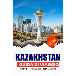 REDDIN, SUSAN W. KAZAKHSTAN GUIDA DI VIAGGIO 2026: Scopri paesaggi mozzafiato, il patrimonio della Via della Seta, città moderne e tradizioni nomadi, consigli da ... attrazioni per un'avventura senza intoppi REDDIN, SUSAN W. KAZAKHSTAN GUIDA DI VIAGGIO 2026: Scopri paesaggi mozzafiato, il patrimonio della Via della Seta, città moderne e tradizioni nomadi, consigli da ... attrazioni per un'avventura senza intoppi