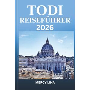 Lina, Mercy TODI REISEFÜHRER 2026: Entdecken Sie die wichtigsten Attraktionen, lokalen Geheimnisse und Aktivitäten, die Sie unbedingt erleben sollten, um ein unvergessliches Abenteuer zu erleben. Lina, Mercy TODI REISEFÜHRER 2026: Entdecken Sie die wichtigsten Attraktionen, lokalen Geheimnisse und Aktivitäten, die Sie unbedingt erleben sollten, um ein unvergessliches Abenteuer zu erleben.