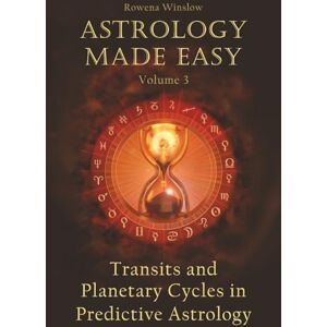 Winslow, Rowena Astrology Made Easy: Transits and Planetary Cycles in Predictive Astrology (Professional Astrology) Winslow, Rowena Astrology Made Easy: Transits and Planetary Cycles in Predictive Astrology (Professional Astrology)