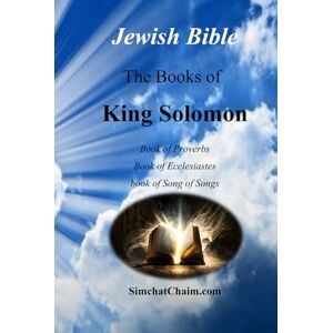Solomon, King Jewish Bible The Books of King Solomon: English translation directly from Hebrew Solomon, King Jewish Bible The Books of King Solomon: English translation directly from Hebrew