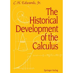 Edwards, C.H.Jr. The Historical Development of the Calculus (Springer Study Edition) Edwards, C.H.Jr. The Historical Development of the Calculus (Springer Study Edition)