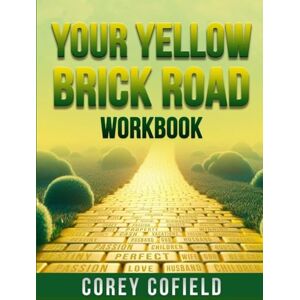 Cofield, Corey Your Yellow Brick Road: Workbook (The Yellow Brick Road Series) Cofield, Corey Your Yellow Brick Road: Workbook (The Yellow Brick Road Series)
