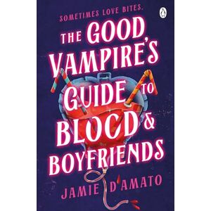 D'Amato, Jamie The Good Vampire's Guide To Blood And Boyfriends: A hilarious queer vampire rom-com packed with heart, humour, and bite D'Amato, Jamie The Good Vampire's Guide To Blood And Boyfriends: A hilarious queer vampire rom-com packed with heart, humour, and bite