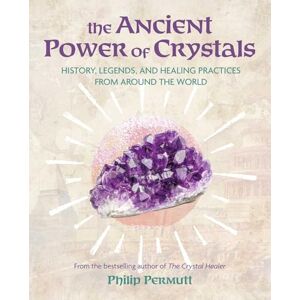 Permutt, Philip The Ancient Power of Crystals: History, legends, and healing practices from around the world (Philip Permutt's bibliography) Permutt, Philip The Ancient Power of Crystals: History, legends, and healing practices from around the world (Philip Permutt's bibliography)