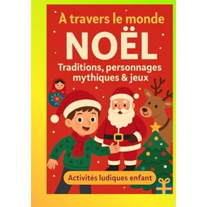 Santa, Mr Oliver À travers le monde, NOËL , Traditions, personnages mythiques et jeux: Activités ludiques enfant, jeux, personnages Noel Santa, Mr Oliver À travers le monde, NOËL , Traditions, personnages mythiques et jeux: Activités ludiques enfant, jeux, personnages Noel