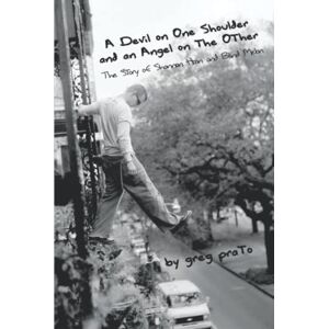 Prato, Greg A Devil on One Shoulder and an Angel on the Other: The Story of Shannon Hoon and Prato, Greg A Devil on One Shoulder and an Angel on the Other: The Story of Shannon Hoon and
