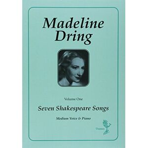 Madeline Dring Seven Shakespeare songs : For medium voice and piano Madeline Dring Seven Shakespeare songs : For medium voice and piano