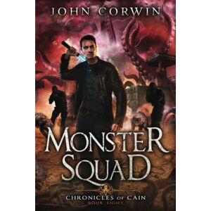 Corwin, John Monster Squad: Lovecraftian Mythical Urban Fantasy Thriller (Chronicles of Cain) Corwin, John Monster Squad: Lovecraftian Mythical Urban Fantasy Thriller (Chronicles of Cain)