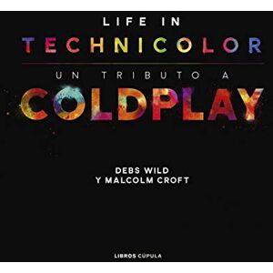 Coldplay. Life in Technicolor Coldplay. Life in Technicolor