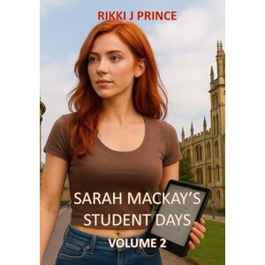 Prince, Rikki J Sarah Mackay's Student Days Volume 2 Prince, Rikki J Sarah Mackay's Student Days Volume 2