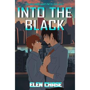 Chase, Elen Into the black: A dark coming of age MM romance: 2 (Back in the rain) Chase, Elen Into the black: A dark coming of age MM romance: 2 (Back in the rain)