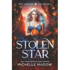 Madow, Michelle Stolen Star (Star Touched: Fae Bound 6) Madow, Michelle Stolen Star (Star Touched: Fae Bound 6)