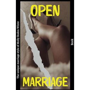 Gonzalez, Joevanni Arredondo Open Marriage Book: The unique marriage style of Molly Roden Winte Gonzalez, Joevanni Arredondo Open Marriage Book: The unique marriage style of Molly Roden Winte