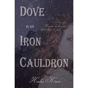 Knox, Hadas Dove in an Iron Cauldron Knox, Hadas Dove in an Iron Cauldron