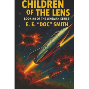 Smith, E. E. "Doc" Children of the Lens (The Lensman Series) Smith, E. E. "Doc" Children of the Lens (The Lensman Series)