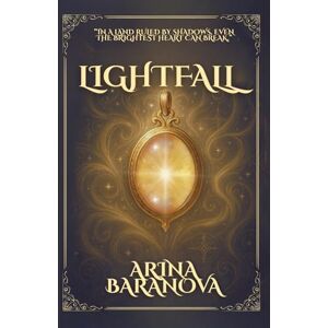 Baranova, Arina Lightfall: 1 (The Eternal Dusk Trilogy) Baranova, Arina Lightfall: 1 (The Eternal Dusk Trilogy)