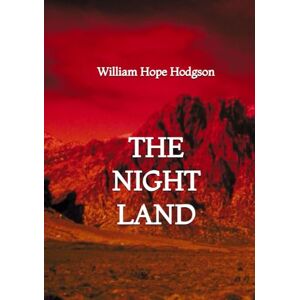 Hodgson, William Hope The Night Land Hodgson, William Hope The Night Land