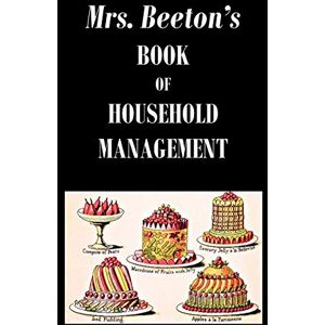 Beeton, Isabella Mrs. Beeton's Book of Household Management Beeton, Isabella Mrs. Beeton's Book of Household Management