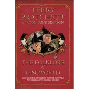 Terry Pratchett The Folklore of Discworld: Legends, myths and customs from the Discworld with helpful hints from planet Earth Terry Pratchett The Folklore of Discworld: Legends, myths and customs from the Discworld with helpful hints from planet Earth