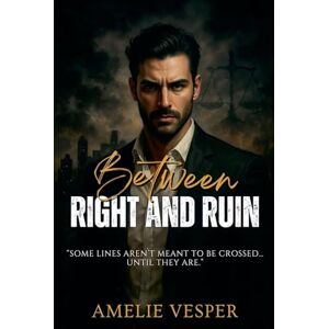 Vesper, Amelie Between Right and Ruin Vesper, Amelie Between Right and Ruin