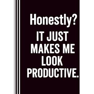 AdventureVerse Honestly It Makes Me Look Productive Notebook. Fake Productivity Tips Journal: A Funny Notebook for Professional Procrastinators.: 325-page sarcastic ... and anyone who loves fake productivity too! AdventureVerse Honestly It Makes Me Look Productive Notebook. Fake Productivity Tips Journal: A Funny Notebook for Professional Procrastinators.: 325-page sarcastic ... and anyone who loves fake productivity too!