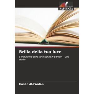 Al-Fardan, Hasan Brilla della tua luce: Condivisione delle conoscenze in Bahrein – Uno studio Al-Fardan, Hasan Brilla della tua luce: Condivisione delle conoscenze in Bahrein – Uno studio