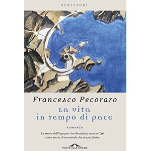 Pecoraro, Francesco La vita in tempo di pace (Collana Scrittori, 15) Pecoraro, Francesco La vita in tempo di pace (Collana Scrittori, 15)