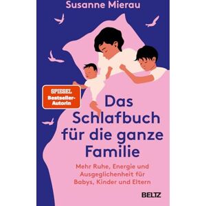 Mierau, Susanne Das Schlafbuch für die ganze Familie: Mehr Ruhe, Energie und Ausgeglichenheit für Babys, Kinder und Eltern. Mit Audiodateien und Onlinematerial Mierau, Susanne Das Schlafbuch für die ganze Familie: Mehr Ruhe, Energie und Ausgeglichenheit für Babys, Kinder und Eltern. Mit Audiodateien und Onlinematerial