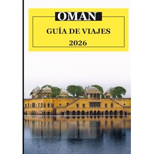 Williams, Alex Guía de viaje de Omán 2026: Planifica tu viaje: Mejor época para visitar, presupuesto y artículos esenciales Aromas y sabores que perduran: incienso, café y especias Williams, Alex Guía de viaje de Omán 2026: Planifica tu viaje: Mejor época para visitar, presupuesto y artículos esenciales Aromas y sabores que perduran: incienso, café y especias