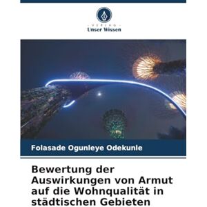 Ogunleye Odekunle, Folasade Bewertung der Auswirkungen von Armut auf die Wohnqualität in städtischen Gebieten Ogunleye Odekunle, Folasade Bewertung der Auswirkungen von Armut auf die Wohnqualität in städtischen Gebieten