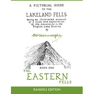 Wainwright, Alfred The Eastern Fells: A Pictorial Guide to the Lakeland Fells (Wainwright Readers Edition) Wainwright, Alfred The Eastern Fells: A Pictorial Guide to the Lakeland Fells (Wainwright Readers Edition)