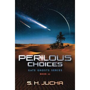 Jucha, S. H. Perilous Choices (Gate Ghosts) Jucha, S. H. Perilous Choices (Gate Ghosts)