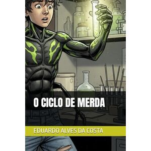 DA COSTA, EDUARDO ALVES O CICLO DE MERDA DA COSTA, EDUARDO ALVES O CICLO DE MERDA