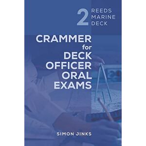 Simon Jinks Reeds Marine Deck: Crammer for Deck Officer Oral Exams (Reeds Professional) Simon Jinks Reeds Marine Deck: Crammer for Deck Officer Oral Exams (Reeds Professional)