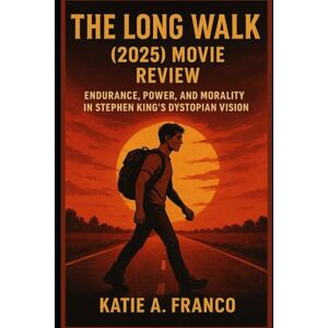 Franco, Katie A. The Long Walk (2025) Movie Review: Endurance, Power, and Morality in Stephen King’s Dystopian Vision Franco, Katie A. The Long Walk (2025) Movie Review: Endurance, Power, and Morality in Stephen King’s Dystopian Vision