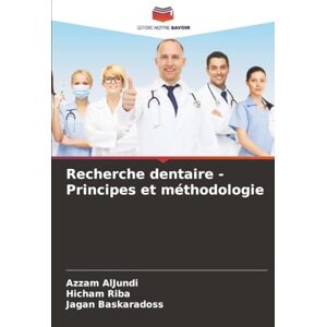 AlJundi, Azzam Recherche dentaire Principes et méthodologie AlJundi, Azzam Recherche dentaire Principes et méthodologie