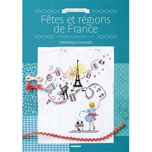 Enginger, Véronique Fêtes et régions de France: À broder au point de croix Enginger, Véronique Fêtes et régions de France: À broder au point de croix