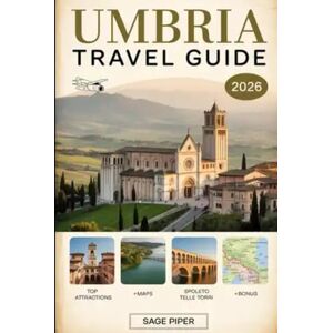 Piper, Sage Umbria Travel Guide 2026: Experience Perugia, Assisi, Orvieto, Spoleto & Gubbio with Top Attractions, Hilltown Walks, Wine Routes, Local Cuisine, ... & Solo Travelers in the Green Heart of Italy Piper, Sage Umbria Travel Guide 2026: Experience Perugia, Assisi, Orvieto, Spoleto & Gubbio with Top Attractions, Hilltown Walks, Wine Routes, Local Cuisine, ... & Solo Travelers in the Green Heart of Italy