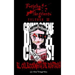 Madrigal Flores, Dr. Carlos Fetiche Sangriento: El Coleccionista de Rostros (Legado de Sangre) Madrigal Flores, Dr. Carlos Fetiche Sangriento: El Coleccionista de Rostros (Legado de Sangre)