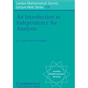 Cambridge University Press An Introduction to Independence for Analysts (London Mathematical Society Lecture Note Series Book 115) Cambridge University Press An Introduction to Independence for Analysts (London Mathematical Society Lecture Note Series Book 115)