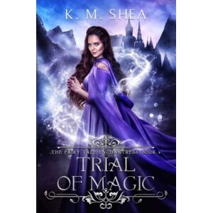 K&M Trial of Magic (The Fairy Tale Enchantress) K&M Trial of Magic (The Fairy Tale Enchantress)
