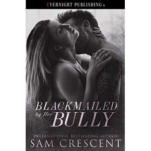 Crescent, Sam Blackmailed by Her Bully Crescent, Sam Blackmailed by Her Bully