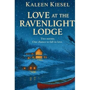 KIESEL, KALEEN Love at the Ravenlight Lodge: Two storms. One chance to fall in love. (The Alaska Hearts Series) KIESEL, KALEEN Love at the Ravenlight Lodge: Two storms. One chance to fall in love. (The Alaska Hearts Series)