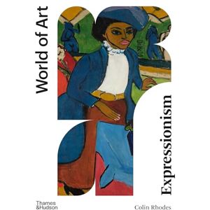 Rhodes, Colin Expressionism (World of Art) Rhodes, Colin Expressionism (World of Art)