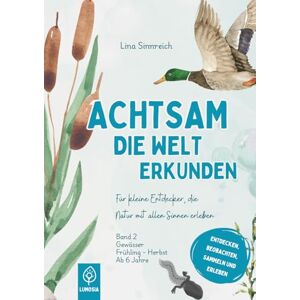 Sinnreich, Lina Achtsam Die Welt Erkunden: Für kleine Entdecker, die Natur mit allen Sinnen erleben Sinnreich, Lina Achtsam Die Welt Erkunden: Für kleine Entdecker, die Natur mit allen Sinnen erleben