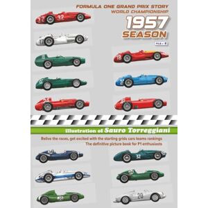 Torreggiani, Sauro 1957 Season Formula One Grand Prix Story World Championship: Relive the races, get excited with the starting grid cars teams rankings. The definitive picture book for F1 enthusiast Torreggiani, Sauro 1957 Season Formula One Grand Prix Story World Championship: Relive the races, get excited with the starting grid cars teams rankings. The definitive picture book for F1 enthusiast