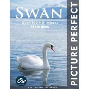 World, Our Swan: Picture Perfect Photo Book World, Our Swan: Picture Perfect Photo Book