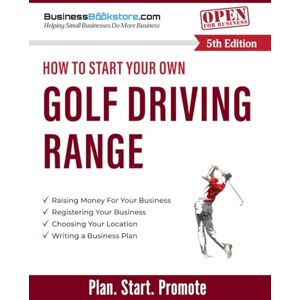 Blake, Terry Allan How to Start Your Own Golf Driving Range Blake, Terry Allan How to Start Your Own Golf Driving Range