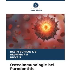 BURHAN K B, BASIM Osteoimmunologie bei Parodontitis BURHAN K B, BASIM Osteoimmunologie bei Parodontitis